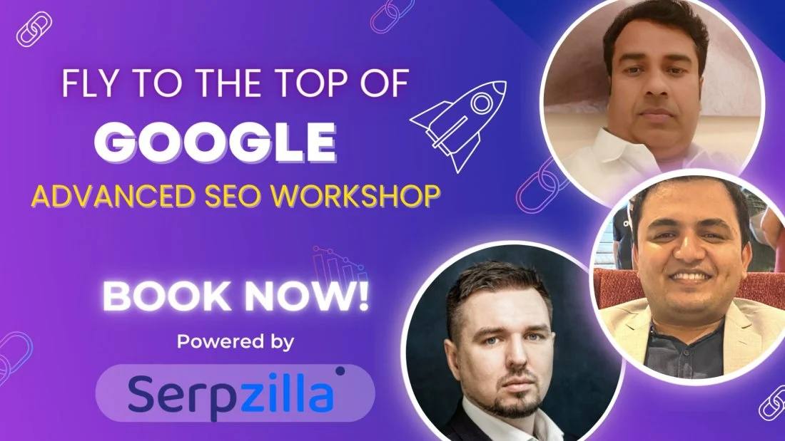 Serpzilla team is proud to announce the Advanced SEO Workshop “Fly to the top of Google”