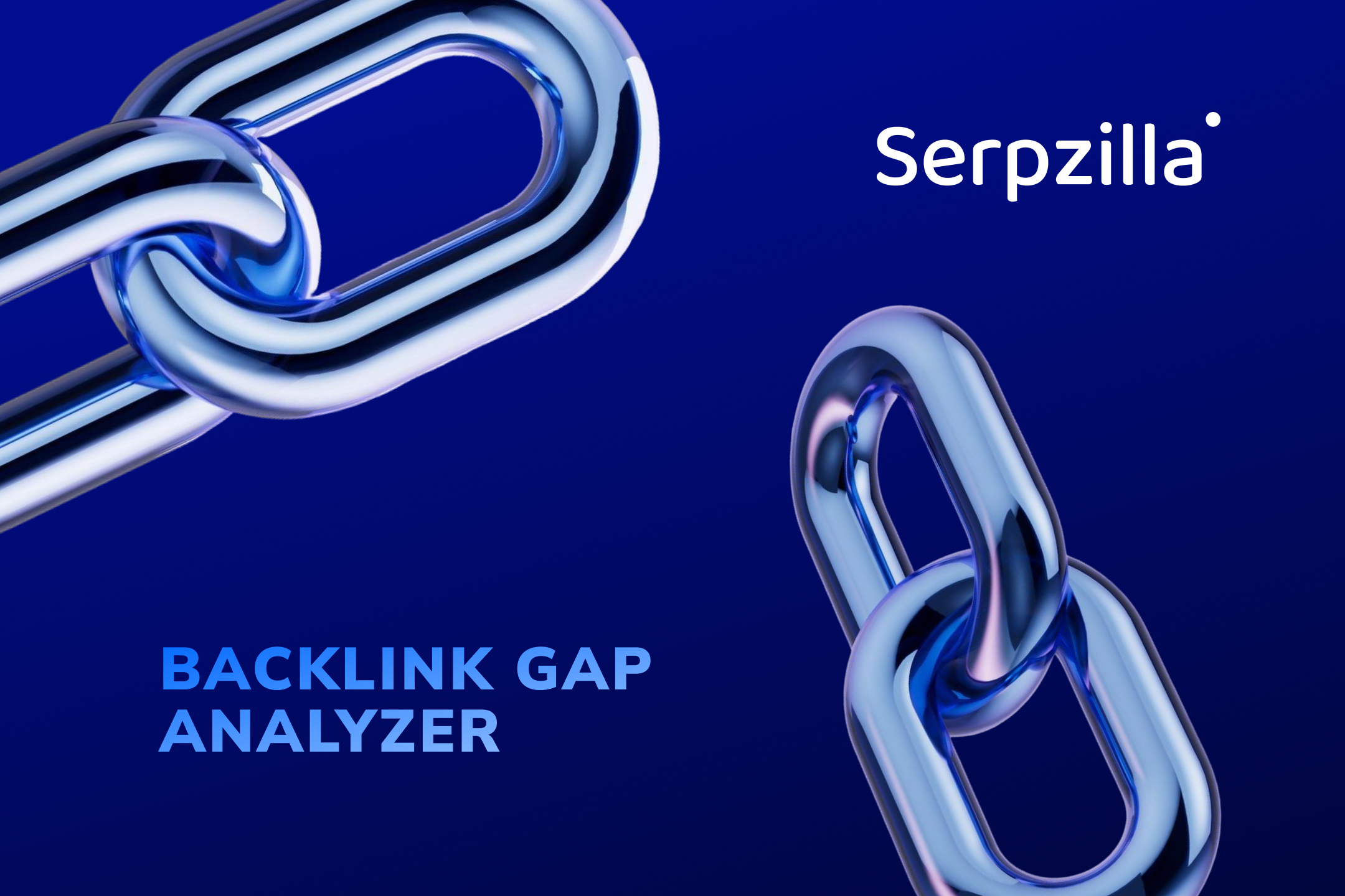 Backlink Gap Analyzer by Serpzilla: Turn Competitor Analysis Into a Clear Link Building Plan